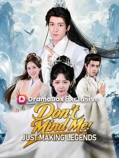 Don't Mind Me, Just Making Legends