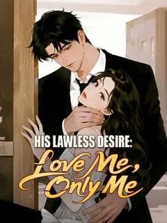 His Lawless Desire: Love Me, Only Me