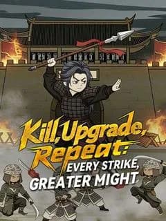 Kill, Upgrade, Repeat: Every Strike, Greater Might