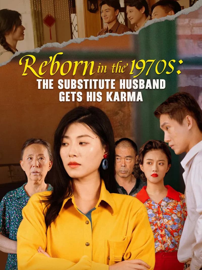 Reborn in the 1970s: The Substitute Husband Gets His Karma