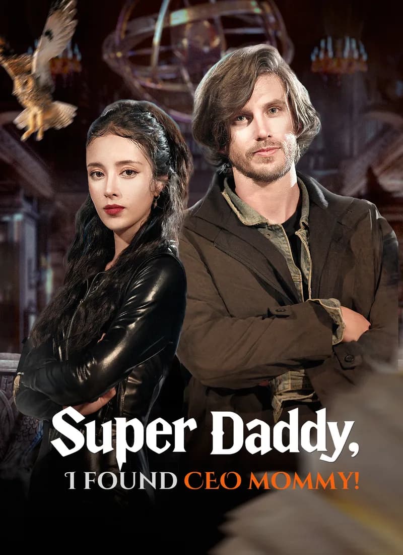 Super Daddy, I Found CEO Mommy!