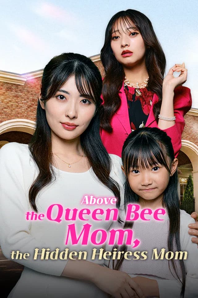 Above the Queen Bee Mom, the Hidden Heiress Mom